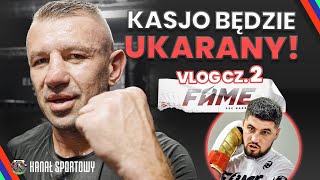 ADAMEK PRZED FAME MMA 22 KASJO BĘDZIE UKARANY PRZYGOTOWANIA KULISY VLOG 2 [upl. by Destinee]