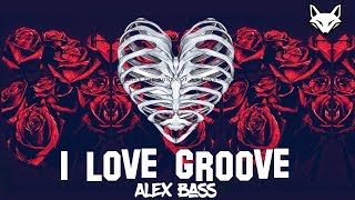 I Love Groove ✘ Alex Bass Original Mix 2018  Descarga  FOX INTONED Guaracha Aleteo y Zapateo [upl. by Aniuqaoj]