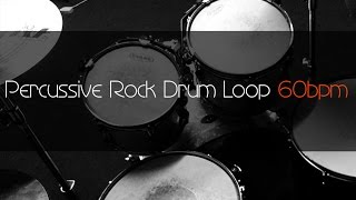 PERCUSSIVE ROCK Drum Loop Practice Tool 60bpm [upl. by Grissel]