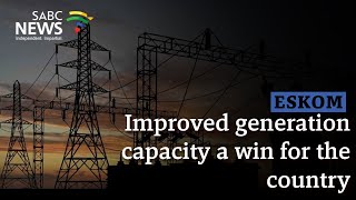 Eskom  Improved generation capacity a win for the country  analysts weigh in [upl. by Hatcher]