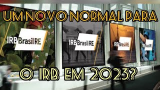 IRBR3 O NOVO NORMAL PARA 2023 É LUCRO CONHEÇA DANIEL CASTILLO VP DE SUBSCRIÇÃO ALUGUEL CAI [upl. by Kesia638]