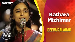 Kathara Mizhimar  Deepa Palanad Feat  Music Mojo Season 6  Kappa TV [upl. by Betti]