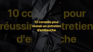 10 conseils pour réussir un entretien dembauche [upl. by Vasilek]