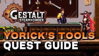 Gestalt Steam amp Cinder  Yoricks Tools Quest Guide [upl. by Nahtanaoj161]