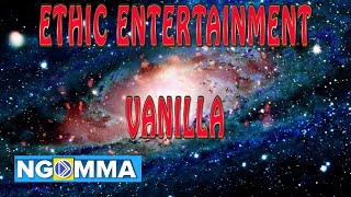 ETHIC ENTERTAINMENT VANILLA LYRICS [upl. by Negam]