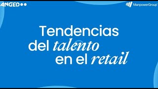 Tendencias del Talento en el Retail [upl. by Ahsaret]