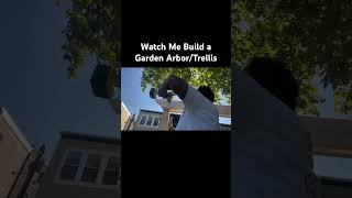 I built a garden arbortrellis in my backyard This is only Part 1 of this build Part 2 coming soon [upl. by Wilkie]