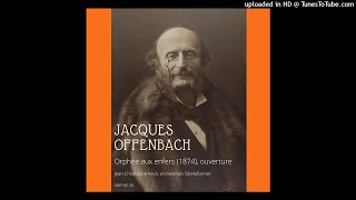 Jacques Offenbach  Orphée aux enfers 1874 ouverture quotPromenade autour dOrphéequot [upl. by Marylinda]