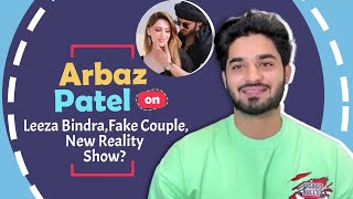 Arbaz Patel On Leeza Bindra Fake Couple New Show amp More [upl. by Salis488]