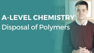 Disposal of Polymers  Alevel Chemistry  OCR AQA Edexcel [upl. by Houston793]