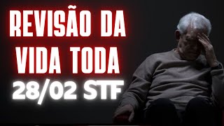 REVISÃO DA VIDA TODA TEMA 1102 STF ÚLTIMAS NOTÍCIAS JULGAMENTO DIA2802 [upl. by Allac]