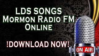 LDS Songs Radio Mormon lds music radioRadio Mormon [upl. by Diraj825]