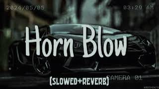 Horn Blow  Slowed amp Reverb  Mind Relaxing Song  Lofi Songs [upl. by Kyne386]