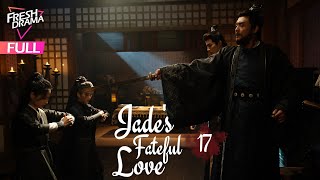 【Multisub】Jades Fateful Love EP17  Hankiz Omar Yan Xujia  晓朝夕  Fresh Drama [upl. by Kcirddec328]