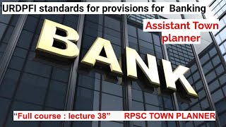 URDPFI standards for provisions for Banking L38 RPSC HPSC  PPSC  Assistant Town Planner [upl. by Delaryd]