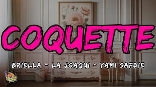 Coquette Remix  Briella La Joaqui Yami Safdie Letra  Lyrics [upl. by Daphene]