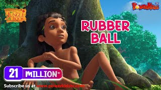 जंगल बुक सीजन 1 हिंदी में  हिंदी कहानियां  Rubber Ball  मोगली की कहानिया  PowerKids [upl. by Hulen216]