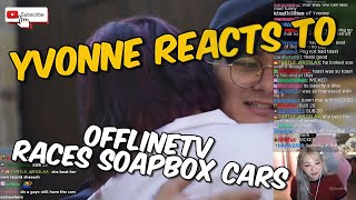 Yvonnie Reacts To OFFLINETV RACES SOAPBOX CARS [upl. by Byrd]