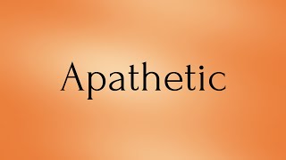 Apathetic  Apathetic Meaning  Pronunciation of Apathetic  Apathetic – English Word of the Day [upl. by Adiesirb]