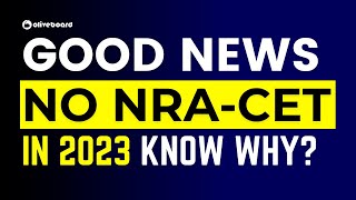 Good News No NRA CET in 2023 Know Why  NRA CET Latest News  NRA CET 2023 [upl. by Peednam936]