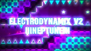 Electrodynamix V2 by IIIneptuneIII Complete demon [upl. by Ellerihs]