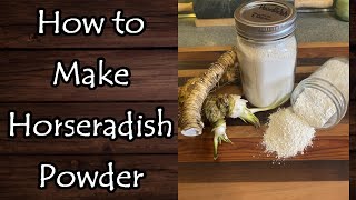 How to Make Horseradish Powder [upl. by Tenenbaum650]