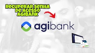 COMO RECUPERAR SENHA DE ACESSO BANCO AGIBANK [upl. by Ennasil]