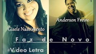 Faz De Novo Anderson Freire e Gisele Nascimento Vídeo Letra [upl. by Dranyer671]