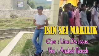 Lagu Populer Anzlech Berech ISIN SEI MAKILIK Cipt Linu De Jesus [upl. by Einor]