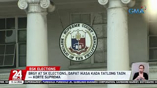 Brgy at SK elections dapat ikasa kada tatlong taon — Korte Suprema  24 Oras [upl. by Ellessig741]