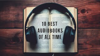 10 Best Audiobooks Of All Time [upl. by Rutledge137]