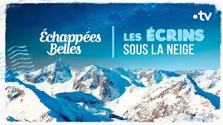 Les Ecrins sous la neige  Échappées belles [upl. by Bobette]