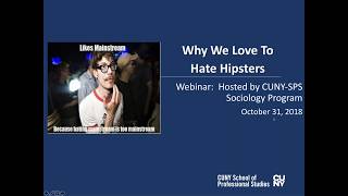 Webinar Why We Love to Hate Hipsters [upl. by Samara]