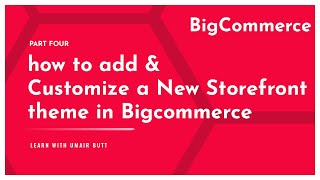 How to add and customize a new Storefront theme in BigCommerce [upl. by Memberg]