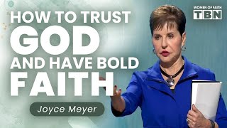 Joyce Meyer Trusting God When You Dont Understand  FULL SERMON  Women of Faith on TBN [upl. by Winterbottom]