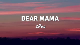 DEAR MAMA by 2Pac Lyric Video [upl. by Anertak]