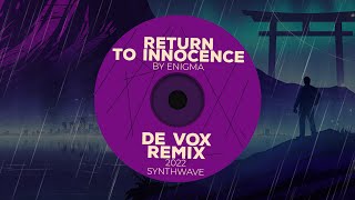 Enigma  Return to Innocence  De Vox Deep Downtempo Remix  Synthwave Unreleased Version [upl. by Retep]