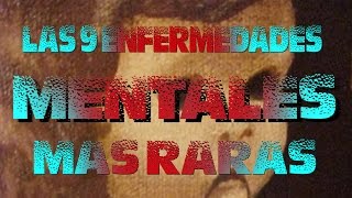 LAS 9 ENFERMEDADES MENTALES MÁS RARAS [upl. by Inaluiak]