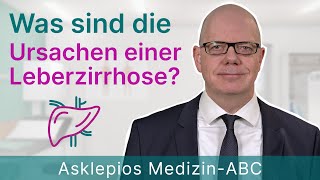 Was sind die Ursachen einer Leberzirrhose  Medizin ABC  Asklepios [upl. by Timon]