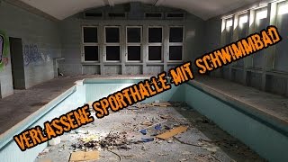 LOST PLACES Sporthalle mit Schwimmbad [upl. by Basham]