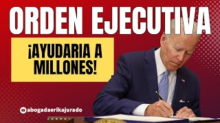 ORDEN EJECUTIVA AYUDARIA A MILLONES DE INMIGRANTES [upl. by Gnov555]