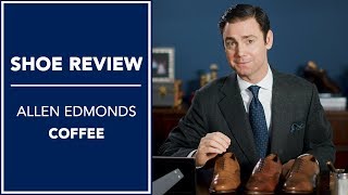 Allen Edmonds Coffee Review Which Color Should I Choose  Kirby Allison [upl. by Joacimah]