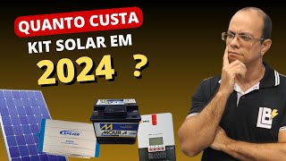 💰 Quanto CUSTA um KIT de Energia solar em 2024 que liga quase tudo [upl. by Montano]