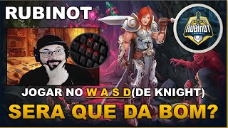 RUBINOT  COMEÇEI A JOGAR DE KNIGHT USANDO O W A S D E MOUSE [upl. by Lleunamme]