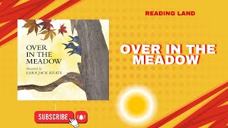 OVER IN THE MEADOW  Reading Land  Childrens ReadAlouds [upl. by Gader572]