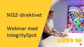 NIS2 direktivet  Webinar av IntegritySpot [upl. by Deeann]