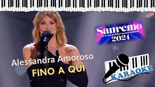 Alessandra Amoroso Fino a qui Karaoke Sanremo 2024 Base al piano con testo [upl. by Livvi]