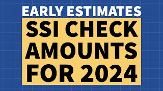 Early Estimates SSI Check Amounts for 2024 [upl. by Amis]