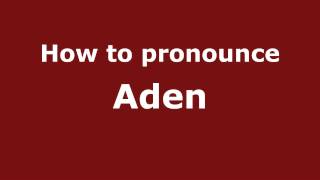 How to Pronounce Aden  PronounceNamescom [upl. by Chassin]