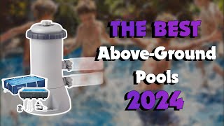 The Best AboveGround Pools 2024 in 2024  Must Watch Before Buying [upl. by Aimekahs451]